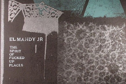 El Mahdy Jr – The Spirit Of Fucked Up Places