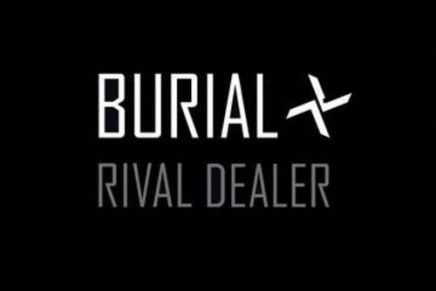 Burial – Rival Dealer