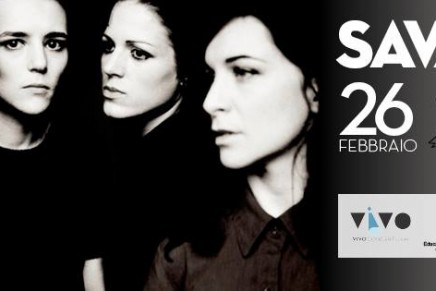 Savages @ Locomotiv [Bologna, 26 Febbraio 2014]