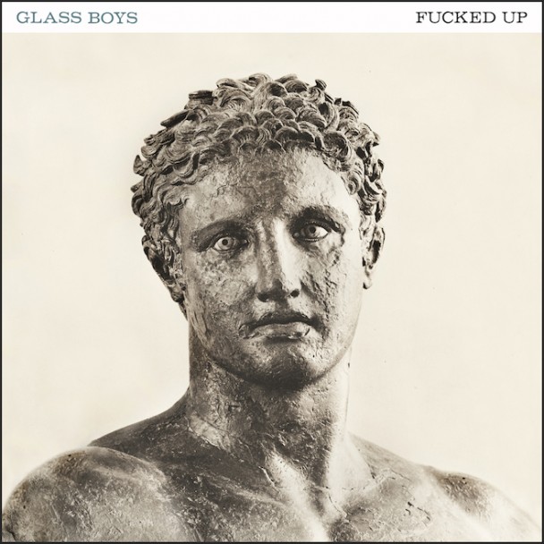 fucked-up_glass-boys-rocklab