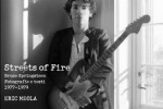 Streets of Fire: Bruce Springsteen, fotografie e testi 1977-1979 di Eric Meola