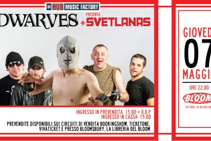 Dwarves + Svetlanas @ Bloom, Mezzago, 7 Maggio 2015