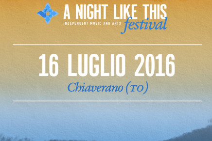A Night Like This: annunciata la data della prossima edizione del festival di Chiaverano