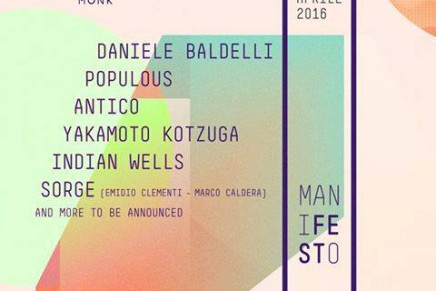 Manifesto – We Are The Music Makers: dall’8 al 10 aprile al Monk di Roma