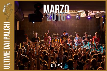Ultime dai Palchi – Marzo 2016