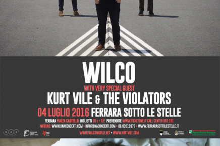 Ferrara Sotto Le Stelle: in arrivo WILCO e KURT VILE