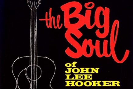John Lee Hooker – The Big Soul Of John Lee Hooker