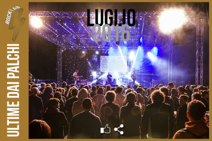 Ultime dai Palchi – Luglio 2016