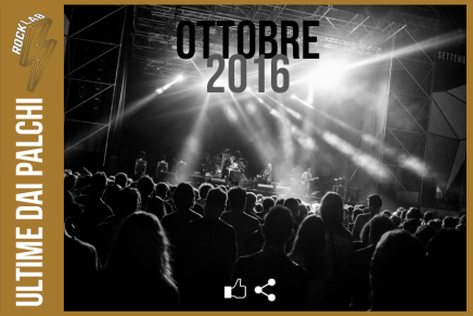 Ultime dai Palchi – Ottobre 2016