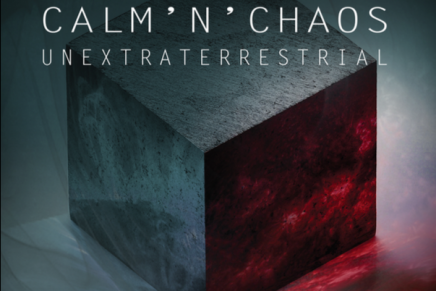 Calm’n’Chaos – Unextraterrestrial