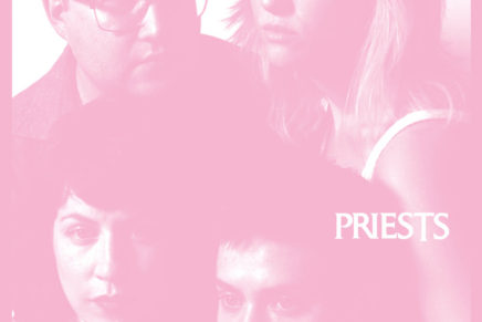 Priests – Nothing Feels Natural