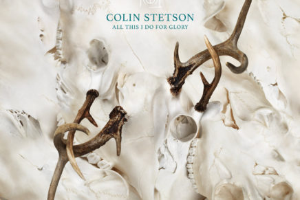 Colin Stetson – All This I Do For Glory