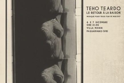 MAN RAY:  le colonne sonore di TEHO TEARDO concerti SOLD OUT