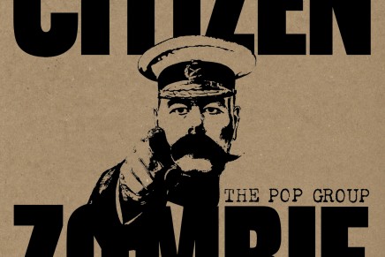 The Pop Group – Citizen Zombie The Pop Group – Citizen Zombie