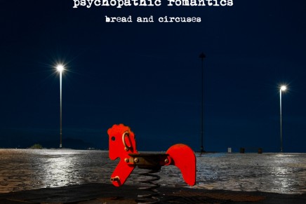 Psychopathic Romantics – Bread and Circuses