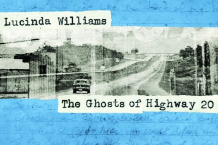 Lucinda Williams – The Ghost Of Highway 20 Lucinda Williams – The Ghost Of Highway 20